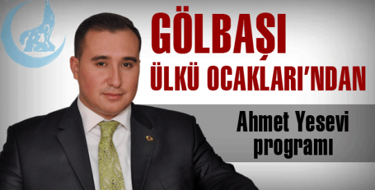 Gölbaşı Ülkü Ocakları’ndan Ahmet Yesevi programı