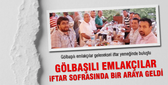 Gölbaşılı emlakçılar iftar sofrasında buluştu