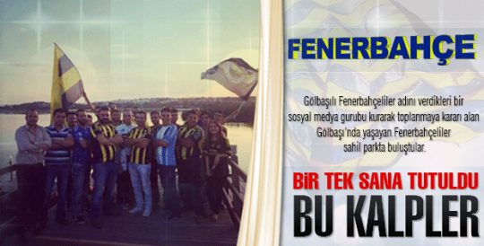 GÖLBAŞI'LI FENERBAHÇELİLER BİR ARADA