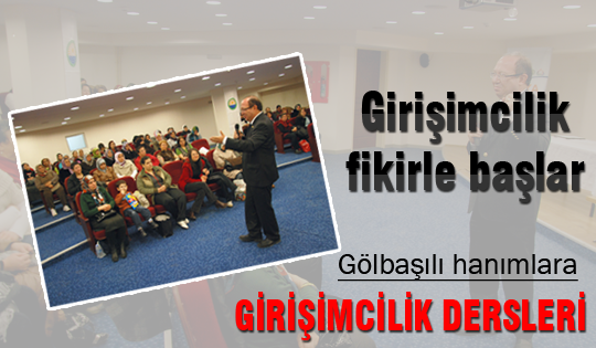 Gölbaşılı hanımlara girişimcilik dersleri