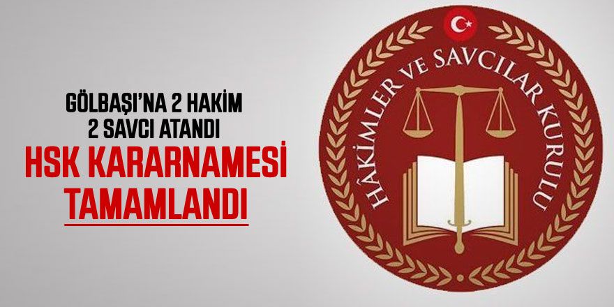 Gölbaşı'na yeni hakim ve savcılar atandı