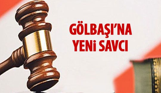 Gölbaşı'na yeni savcı