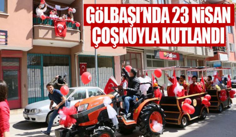 Gölbaşı'nda 23 Nisan çoşkuyla kutlandı!