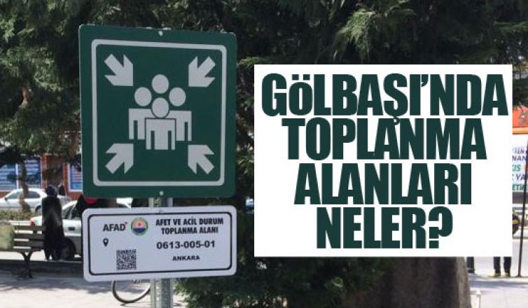 Gölbaşı'nda acil toplanma alanları nereler?