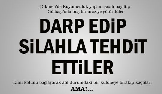 Gölbaşı'nda darp ettiler