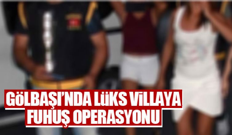 Gölbaşı'nda fuhuş operasyonu!