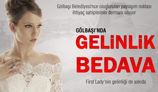 Gölbaşı'nda gelinlik bedava