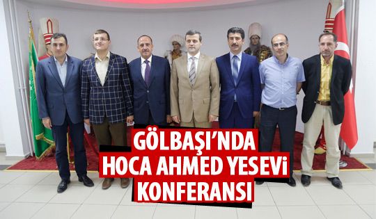 Gölbaşı’nda Hoca Ahmed Yesevi Konferansı düzenlendi