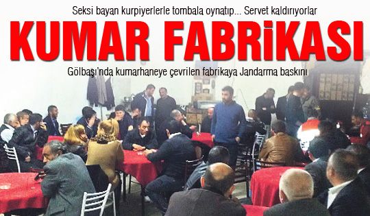 Gölbaşı'nda kumar fabrikası