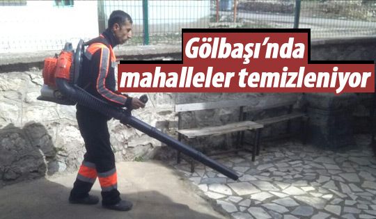 Gölbaşı'nda mahallerde temizlik çalışmaları