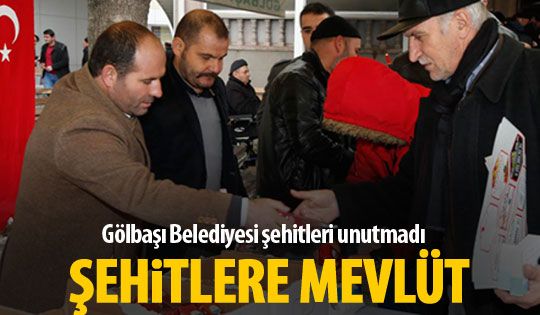  GÖLBAŞI’NDA ŞEHİTLER İÇİN MEVLİT OKUNDU