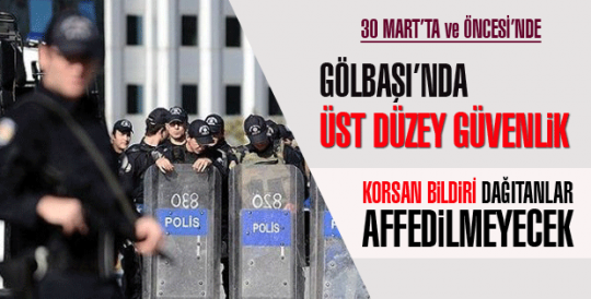 Gölbaşı'nda üst düzey güvenlik