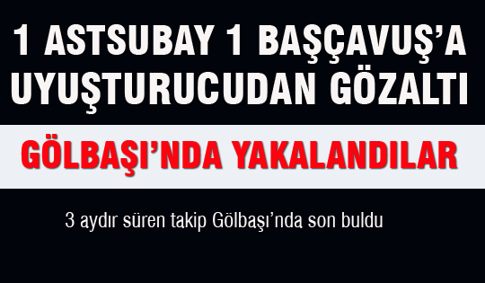 Gölbaşı'nda yakalandılar