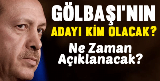 Gölbaşı'nın Adayı Kim Olacak?