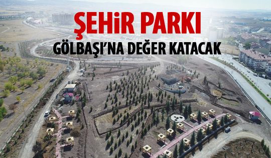 Gölbaşı'nın yeni gözdesi: Şehir Parkı