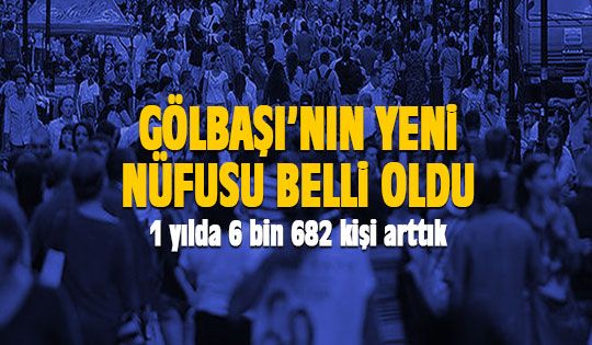 Gölbaşı'nın yeni nüfusu belli oldu