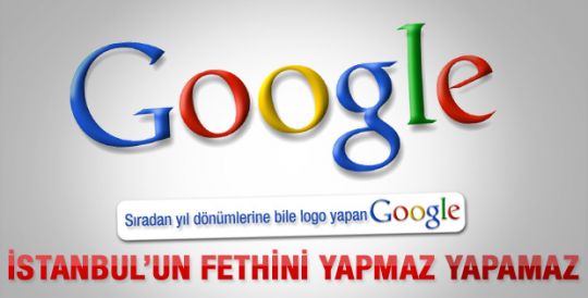 Google İstanbul'un Fethi'ni es geçti