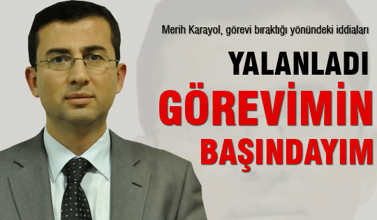 Görevimin başındayım