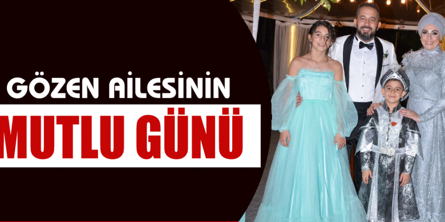   Gözen ailesinin mutlu günü