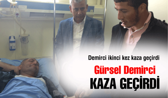 Gürsel Demirci kaza geçirdi