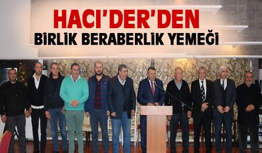 HACI- DER’den birlik beraberlik yemeği