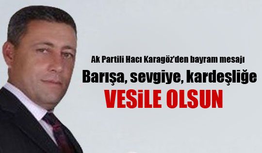 Hacı Karagöz'den kutlama mesajı