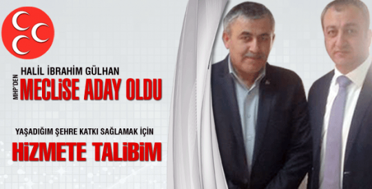 Halil İbrahim Gülhan hizmete talip oldu