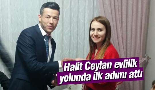 Halit Ceylan nişanlandı