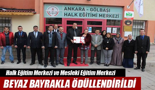 Halk Eğitim Merkezi ve Mesleki Eğitim Merkezi Beyaz Bayrakla Ödüllendirildi