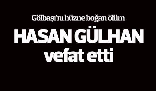 Hasan Gülhan Vefat etti