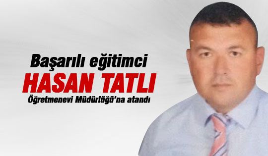 Hasan Tatlı, Gölbaşı Öğretmenevi Müdürü oldu