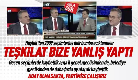 Haşlak: Teşkilat bize yanlış yaptı