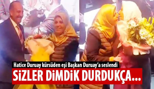 Hatice Duruay kürsüden Başkan Duruay'a seslendi