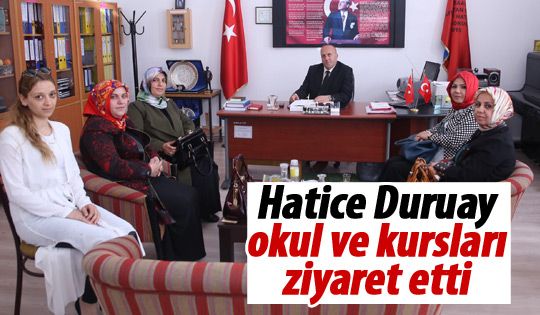 Hatice Duruay ziyaretlerde bulundu