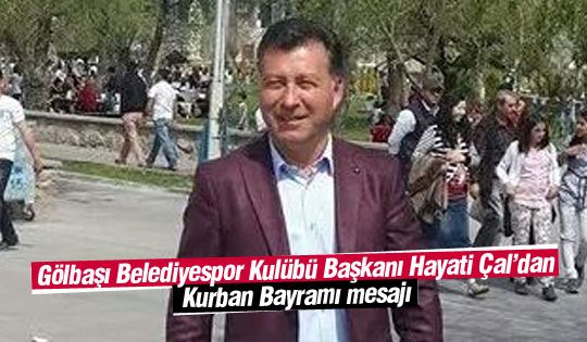 Hayati Çal'dan Kurban Bayramı mesajı