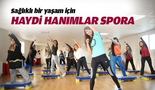 “Haydi Hanımlar Spora”