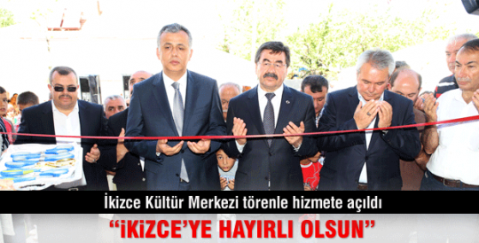 İkizce Kültür Merkezi açıldı