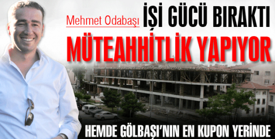 İşi Gücü Bıraktı! Müteahhitlik yapıyor...