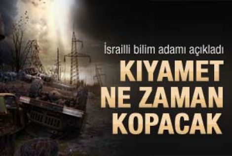 İsrailli bilim adamı kıyametin kopacağı tarihi açıkladı