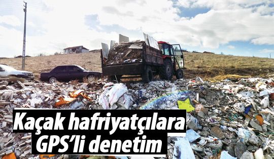 Kaçak hafriyatçılara denetim