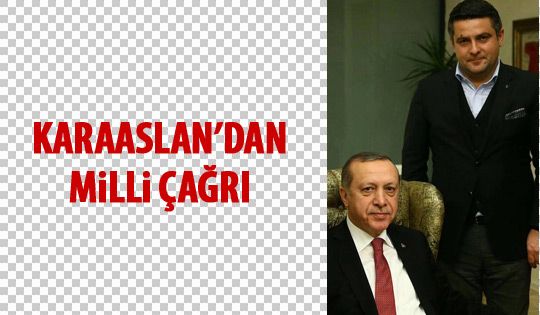 Karaaslan'dan kritik çağrı