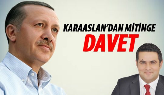 Karaaslan'dan mitinge davet