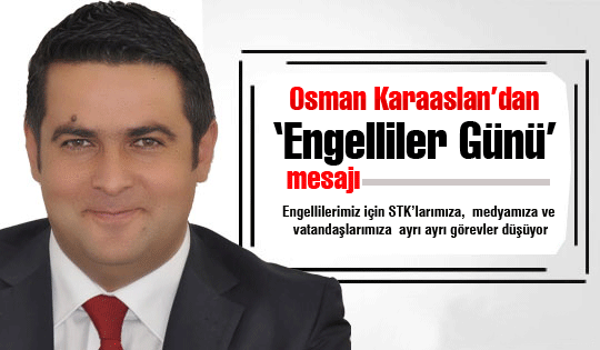 Kararaslan'dan Engelliler Günü mesajı