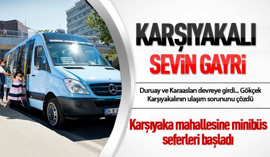 Karşıyaka'ya minibüs seferleri başladı