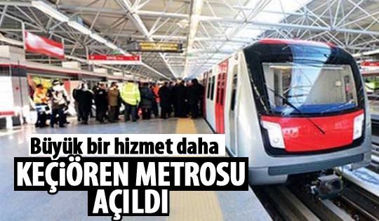 Keçiören Metrosu açıldı