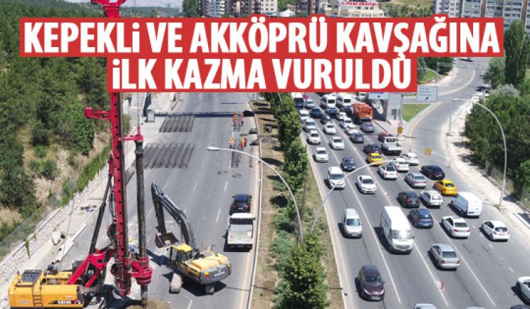 Kepekli ve Akköprü kavşağına ilk kazma vuruldu