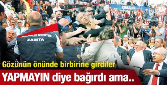 Kılıçdaroğlu'nun yanı başında arbede