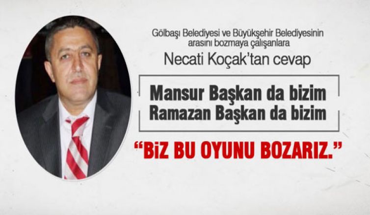 Koçak: Biz bu oyunu bozarız