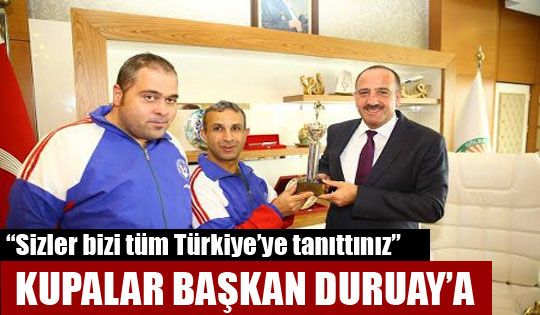 Kupalar Başkan Duruay'a