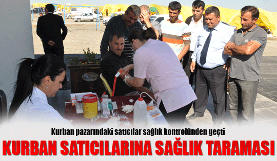 Kurban satıcıları sağlık kontrolünden geçti